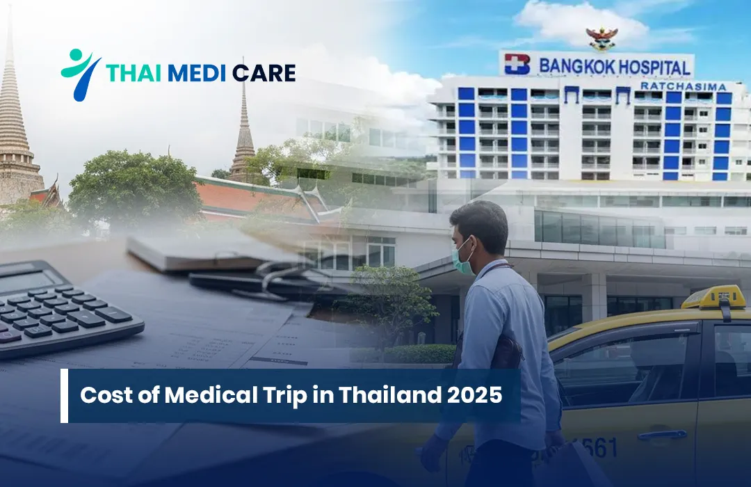 Cost of Medical Trip in Thailand 2025